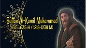 SULTAN AL KAMIL MUHAMMAD - YouTube
