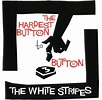 The White Stripes - The Hardest Button To Button (2015, Vinyl) | Discogs