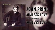 John Prine - Aimless Love - Aimless Love - YouTube