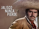 Jalisco nunca pierde Pictures - Rotten Tomatoes