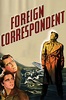 Foreign Correspondent (1940) - Posters — The Movie Database (TMDB)