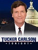 Tucker Carlson Tonight - Where to Watch and Stream - TV Guide
