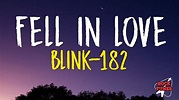 blink-182 - FELL IN LOVE (Lyrics) - YouTube