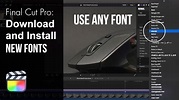 How to Add Any New Fonts to Final Cut Pro - YouTube