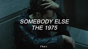 The 1975 - Somebody Else (Sub. Español) - YouTube
