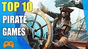 Top 10 Best Pirate Games Of All Time - YouTube