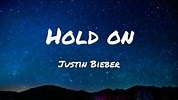 Justin Bieber - Hold On (Lyric Video) - YouTube