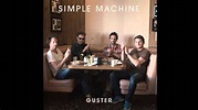 Guster - Simple Machine (HIGH QUALITY CD VERSION) - YouTube
