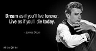 TOP 25 QUOTES BY JAMES DEAN (of 54) | A-Z Quotes