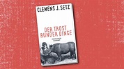 Clemens J. Setz: "Der Trost runder Dinge" | NDR.de - Kultur - Buch