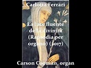 Carlotta Ferrari — La luce fluente della divinità (Rapsodia per organo ...