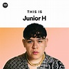 This Is Junior H | Spotify Playlist