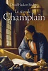 Le Rêve de Champlain - Livres - Catalogue — Éditions du Boréal