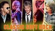 Greatest Soft Rock Songs Ever | Best Soft Rock Of All Time - YouTube
