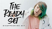 The Ready Set - Disappearing Act (Official Music Video) - YouTube