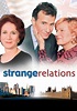 Watch Strange Relations (2002) Full Movie Free Online Streaming | Tubi