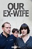 Our Ex-Wife (TV Series) (2016) - FilmAffinity