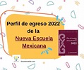Los 10 rasgos del Perfil de Egreso 2022 de la Nueva Escuela Mexicana ...