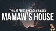 Thomas Rhett & Morgan Wallen - Mamaw’s House (Lyrics) - YouTube