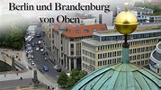 Berlin und Brandenburg von oben - filmfriend