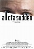 All of a Sudden (2016) - FilmAffinity