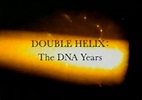 Double Helix: The DNA Years (2004)