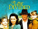 A Love Divided (1999) - Rotten Tomatoes
