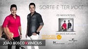 João Bosco e Vinicius - Sorte É Ter Você (Lançamento 2014) - YouTube