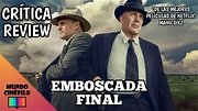 Crítica/Review a "Emboscada final (The Highwaymen)" - YouTube