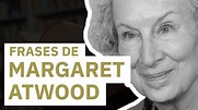 20 Frases de Margaret Atwood 🖋 | Literatura y feminismo - YouTube