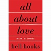 Bell Hooks Love Trilogy (Paperback): All about Love : New Visions ...