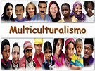 O Multiculturalismo é Uma Corrente Interpretativa Que Se Pauta - AskSchool