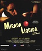 Mirada líquida (1996) - Release info - IMDb