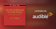 Seven Sermons to the Dead by Carl Gustav Jung - Audiobook - Audible.com.au