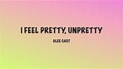 I FEEL PRETTY/UNPRETTY (Lyrics) - Glee cast - YouTube
