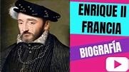 Enrique II (Biografía - Resumen) "Rey de Francia" - YouTube