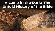 A Lamp in the Dark: The Untold History of the Bible - YouTube