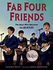 Fab Four Friends : The Boys Who Became the Beatles (Hardcover ...