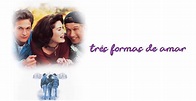 Três Formas de Amar filme - Veja onde assistir