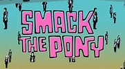 How to watch Smack the Pony - UKTV Play