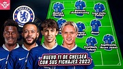 La GRANDIOSA ALINEACION de CHELSEA con sus Nuevos FICHAJES en este 2023 ...