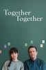 Together Together Movie Actors Cast, Director, Producer, Roles, Box ...