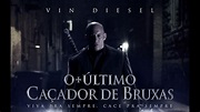 O Último Caçador de Bruxas - Trailer oficial - YouTube