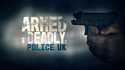 Police UK: Armed and Deadly title card logo