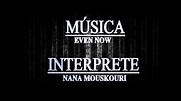 NANA MOUSKOURI - EVEN NOW - YouTube