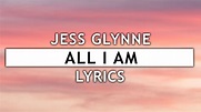 Jess Glynne - All I Am (Lyrics) - YouTube Music