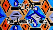 SUGAR - Your Favourite Thing (Lyric Video) - YouTube
