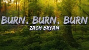 Zach Bryan - Burn, Burn, Burn (Lyrics) - Full Audio, 4k Video - YouTube