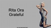 Rita Ora Grateful with (Sing Along Lyrics) - YouTube
