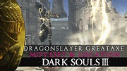 Dark Souls 3 - Dragonslayer Greataxe Showcase & Location - YouTube
